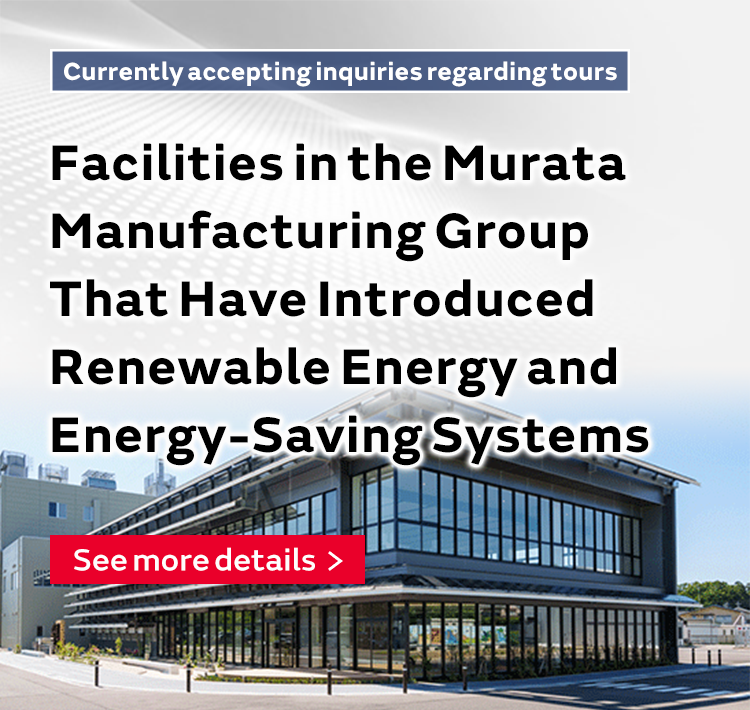Facilities in the Murata Manufacturing Group That Have Introduced Renewable Energy and Energy-Saving Systems